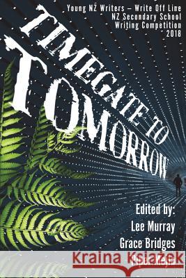 Timegate to Tomorrow Young Nz Writers                         Lee Murray Grace Bridges 9780473446871