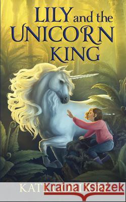 Lily and the Unicorn King Kate Gordon 9780473451219 Relish Books