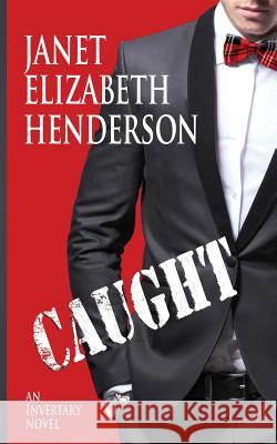 Caught: Romantic Comedy Janet Elizabeth Henderson 9780473461355 Janet Kortlever