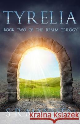 Tyrelia: Realm Trilogy Book Two Grace Bridges Chad Dick S. R. Manssen 9780473468507 Sharon Manssen