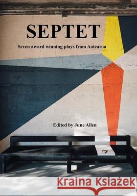 Septet. Seven Award Winning Plays from Aotearoa. Kerrie Anne Spicer Tim Hambleton Richard Prevett 9780473469061 Kwizzel Publishing