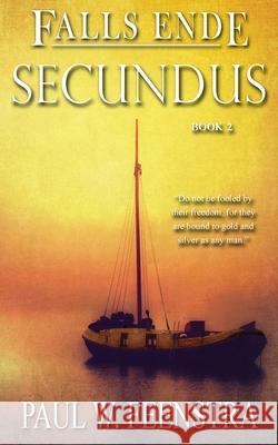 Falls Ende - Secundus: Secundus Feenstra, Paul W. 9780473471842 Mellester Press