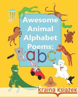 Awesome Animal Alphabet Poems: ABC D. Passmore 9780473472580 Pure Joy Teaching