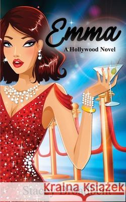 Emma: A Hollywood Novel Broadbent, Stacey 9780473473105 Stacey Broadbent