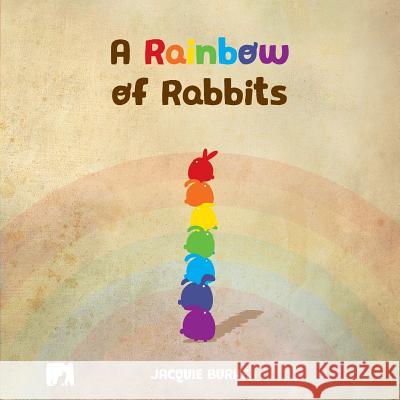 A Rainbow of Rabbits Burke Jacquie Sames Sandra 9780473473365