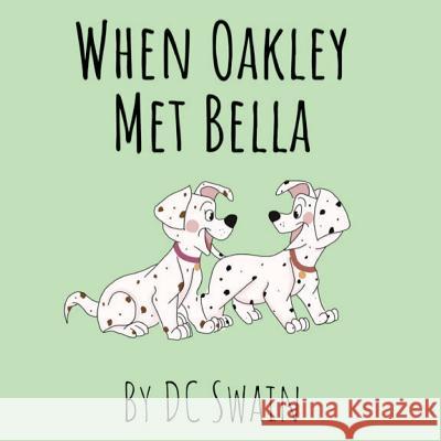 When Oakley Met Bella DC Swain Alina Kapitsa 9780473476373 DC Swain