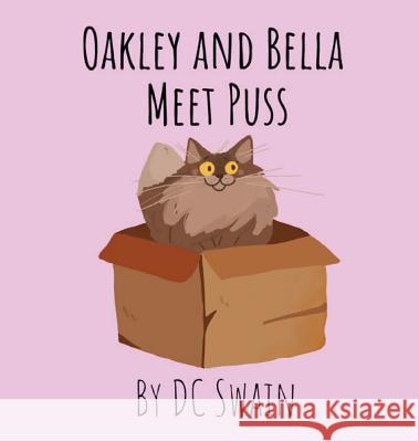 Oakley and Bella Meet Puss DC Swain Alina Kapitsa 9780473476458 Cambridge Town Press