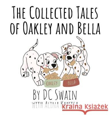 The Collected Tales of Oakley and Bella DC Swain Alina Kapitsa 9780473476571 Cambridge Town Press