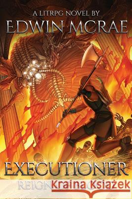 Executioner: Reign of Blood: A LitRPG Novel Edwin McRae Rachel Rees 9780473478483