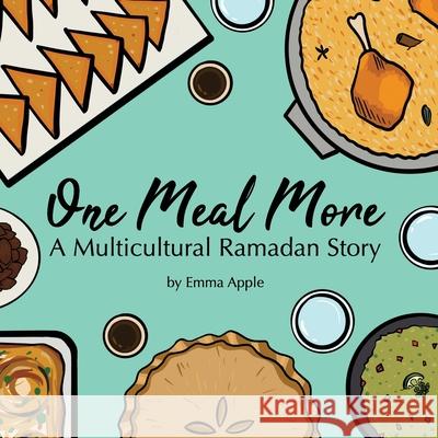 One Meal More: A Multicultural Ramadan Story Emma Apple 9780473479251
