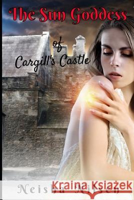 The Sun Goddess of Cargills Castle Neisha Nilsen 9780473480486