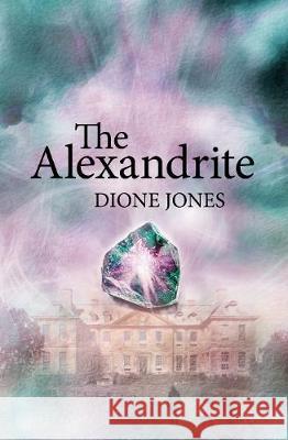 The Alexandrite Dione Jones 9780473483302