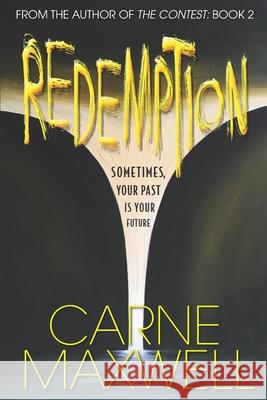 Redemption: Sometimes, your past is your future Carne Maxwell 9780473483548 Carne Maxwell