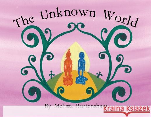 The Unknown World Melissa Mary Burtenshaw 9780473485955