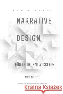 Narrative Design für Indie-Entwickler: Erste Schritte McRae, Edwin 9780473486693 Fiction Engine