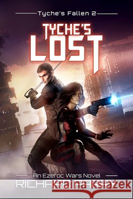 Tyche's Lost: A Space Opera Adventure Epic Richard Parry 9780473492878