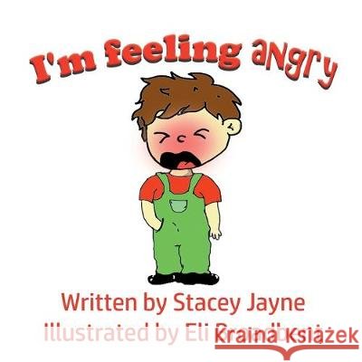 I'm Feeling Angry Stacey Jayne Eli Broadbent  9780473496449