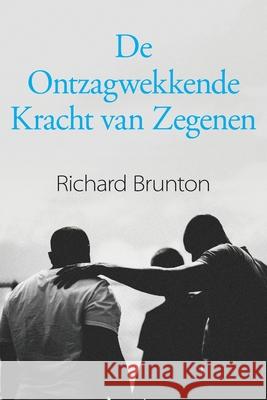 De Ontzagwekkende Kracht van Zegenen: Je kunt je wereld veranderen Richard Brunton 9780473498863 Richard Brunton Ministries