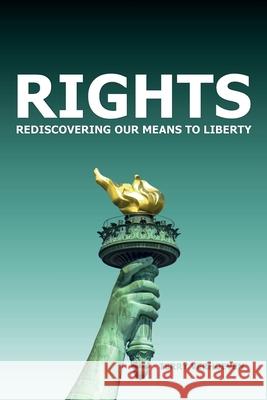 Rights: Rediscovering Our Means To Liberty Terry Verhoeven 9780473503321