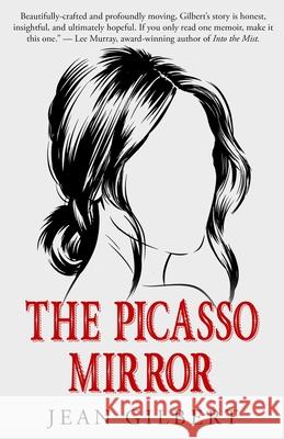 The Picasso Mirror Jean Gilbert 9780473503406 Rogue House Publishing Ltd.