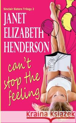 Can't Stop the Feeling Janet Elizabeth Henderson 9780473506278