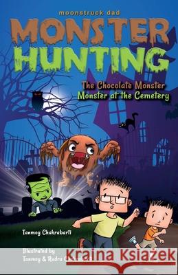Monster Hunting, Monster at the Cemetery Chakrabarti, Tanmoy 9780473515140