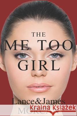 The Me Too Girl James Morcan Lance Morcan 9780473519735