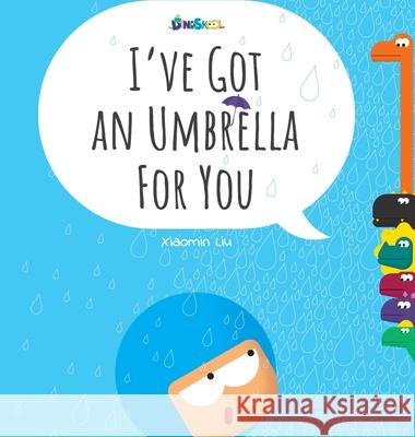 I've Got An Umbrella For You - Xiaomin Liu Xiaomin Liu 9780473520847