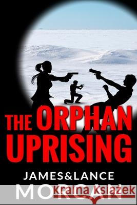 The Orphan Uprising Lance Morcan James Morcan 9780473521042