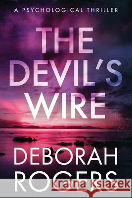 The Devil's Wire Deborah Rogers 9780473521394