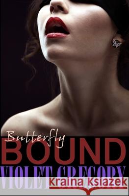 Butterfly Bound Violet Gregory 9780473522841 Grayson Magic Publishing Limited