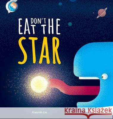 Don't Eat The Star Xiaomin Liu 9780473524838