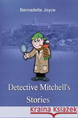 Detective Mitchell's Stories Bernadette Joyce 9780473525576