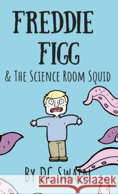 Freddie Figg & the Science Room Squid DC Swain 9780473526665 Cambridge Town Press