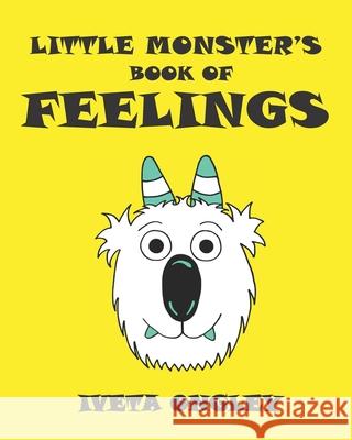 Little Monster's Book of Feelings Iveta Ongley 9780473528577 Iveta Ongley