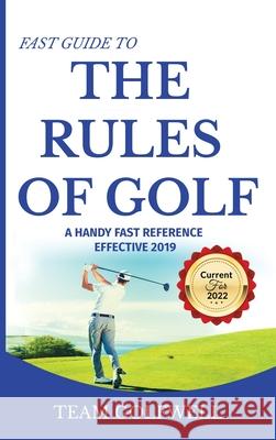 Fast Guide to the RULES OF GOLF: Fast Guide to Golf Rules 6 x 9 inch Hardback Golfwell, Team 9780473534936 Pacific Trust Holdings Nz Ltd.