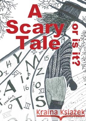 A Scary Tale, or is it? Mike Legg Tricia Legg 9780473536503