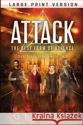 Attack The Best Form of Defence G. F. Cusack 9780473538156 GED Cusack