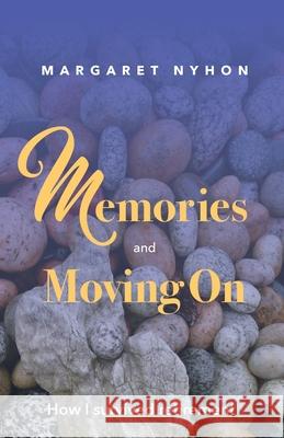 Memories and Moving On: How I Survived Retirement Margaret Nyhon 9780473541613 Willow Press