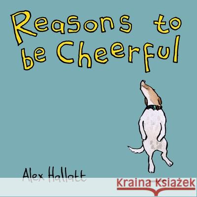 Reasons to be Cheerful Alex Hallatt 9780473542542 Moontoon Publishing