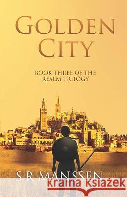 Golden City: The Realm Trilogy Book Three Chad Dick S. R. Manssen 9780473544003 Manssen Publishing House