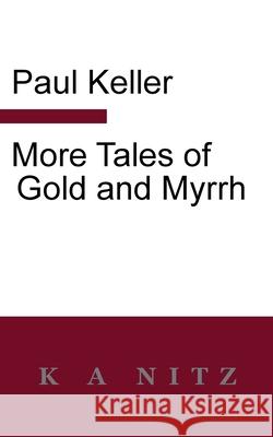 More Tales of Gold and Myrrh Paul Keller Kerry Nitz 9780473544942 K a Nitz