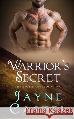 Warrior's Secret: A Dark Ages Scottish Romance Jayne Castel, Tim Burton 9780473548926 Winter Mist Press