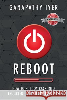 Reboot: How to put joy back into troubled technology projects Ganapathy Iyer 9780473552398 GD Consulting Services
