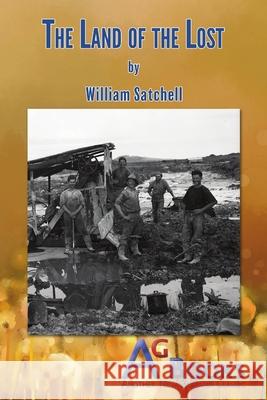 The Land of the Lost William Satchell 9780473552442
