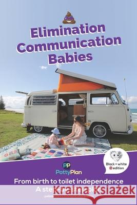 Elimination Communication Babies: UK English Edition Rebecca Larsen 9780473554439