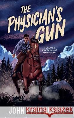 The Physician\'s Gun: Inspired by true events John Evan Harris 9780473555139 Roiall Emerald Publishing