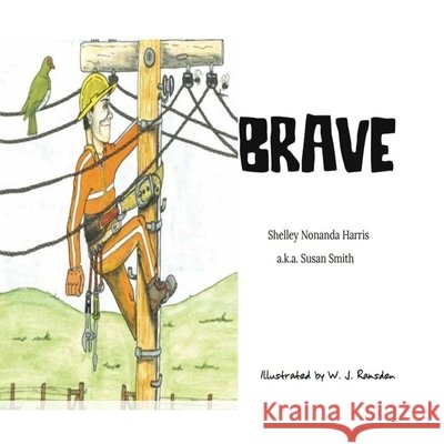 Brave W. J. Ramsden Shelley Nonanda Ha A. K. a. Susan Smith 9780473556914 My Nanny Books
