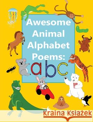 Awesome Animal Alphabet Poems: ABC D. Passmore 9780473557041 Pure Joy Teaching