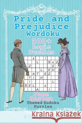 Pride and Prejudice Wordoku: Jane Austen Themed Sudoku Puzzles K Carpenter 9780473560249 Forever Classic Press